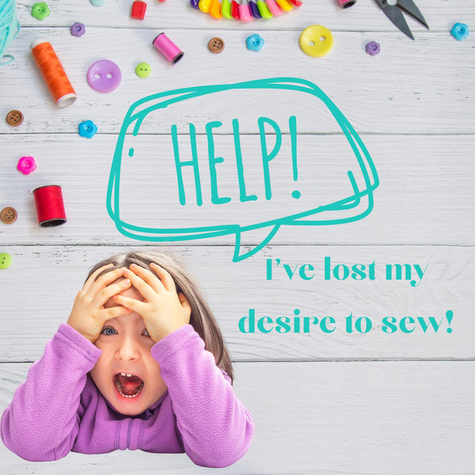 Help! I've lost my desire to sew!