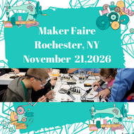Maker Faire Rochester, New York November 21,2026