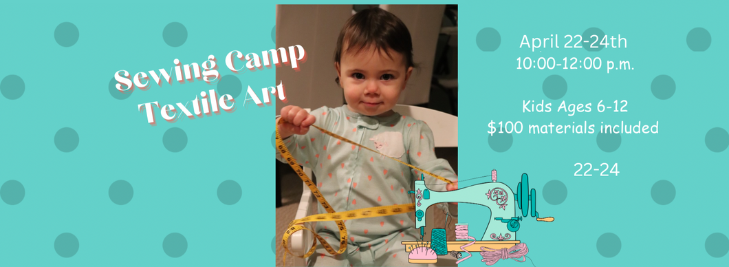 Sewing Camp: Textile Art April 22-24, 2025