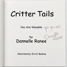 Load image into Gallery viewer, Critter Tails You Are Valuable title page with Dannelle Ranee’s signature and handwritten encouragement
